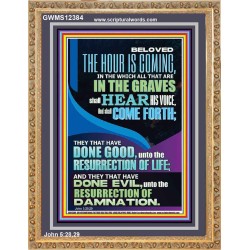 THEY THAT HAVE DONE GOOD UNTO THE RESURRECTION OF LIFE  Inspirational Bible Verses Portrait  GWMS12384  