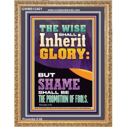 THE WISE SHALL INHERIT GLORY  Unique Scriptural Picture  GWMS12401  "28x34"