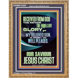 RECEIVED FROM GOD THE FATHER THE EXCELLENT GLORY  Ultimate Inspirational Wall Art Portrait  GWMS12425  "28x34"