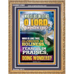 WHO IS LIKE THEE GLORIOUS IN HOLINESS  Righteous Living Christian Portrait  GWMS12580  "28x34"