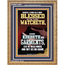 BEHOLD I COME AS A THIEF BLESSED IS HE THAT WATCHETH AND KEEPETH HIS GARMENTS  Unique Scriptural Portrait  GWMS12662  "28x34"