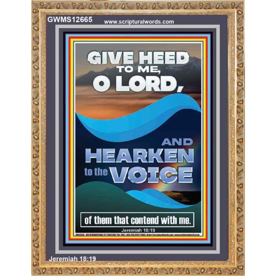 GIVE HEED TO ME O LORD AND HEARKEN TO THE VOICE OF MY ADVERSARIES  Righteous Living Christian Portrait  GWMS12665  