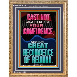 CAST NOT AWAY THEREFORE YOUR CONFIDENCE  Church Portrait  GWMS12676  "28x34"