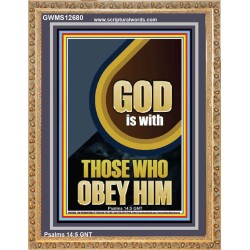GOD IS WITH THOSE WHO OBEY HIM  Unique Scriptural Portrait  GWMS12680  "28x34"