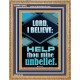 LORD I BELIEVE HELP THOU MINE UNBELIEF  Ultimate Power Portrait  GWMS12682  