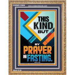 THIS KIND BUT BY PRAYER AND FASTING  Eternal Power Portrait  GWMS12684  "28x34"