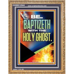 BE BAPTIZETH WITH THE HOLY GHOST  Unique Scriptural Portrait  GWMS12944  "28x34"