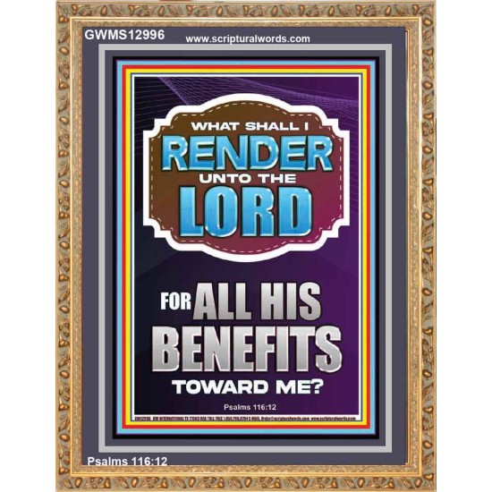 WHAT SHALL I RENDER UNTO THE LORD FOR ALL HIS BENEFITS  Bible Verse Art Prints  GWMS12996  
