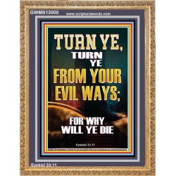 TURN YE FROM YOUR EVIL WAYS  Scripture Wall Art  GWMS13000  "28x34"