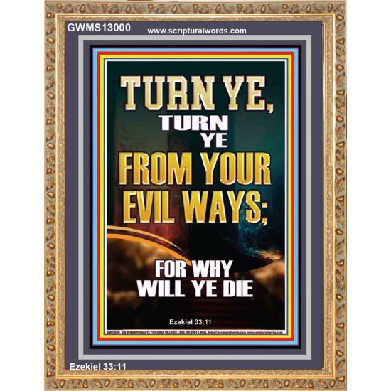TURN YE FROM YOUR EVIL WAYS  Scripture Wall Art  GWMS13000  