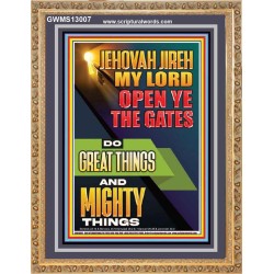 OPEN YE THE GATES DO GREAT AND MIGHTY THINGS JEHOVAH JIREH MY LORD  Scriptural Décor Portrait  GWMS13007  "28x34"