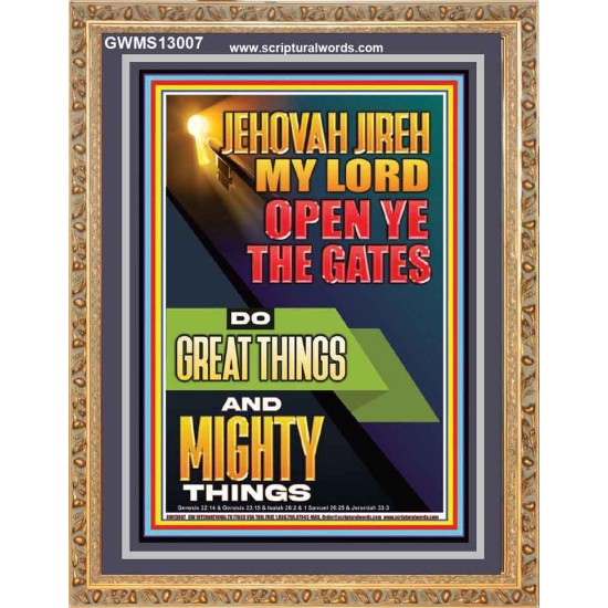 OPEN YE THE GATES DO GREAT AND MIGHTY THINGS JEHOVAH JIREH MY LORD  Scriptural Décor Portrait  GWMS13007  