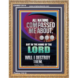 NATIONS COMPASSED ME ABOUT BUT IN THE NAME OF THE LORD WILL I DESTROY THEM  Scriptural Verse Portrait   GWMS13014  "28x34"