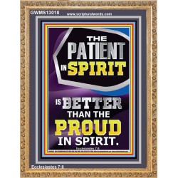 THE PATIENT IN SPIRIT IS BETTER THAN THE PROUD IN SPIRIT  Scriptural Portrait Signs  GWMS13018  