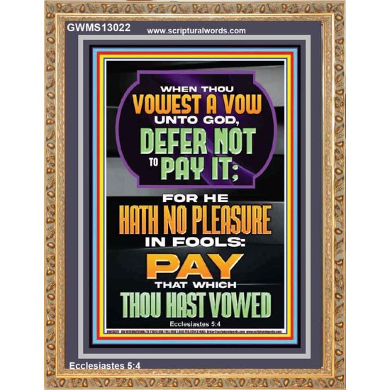 GOD HATH NO PLEASURE IN FOOLS PAY THAT WHICH THOU HAST VOWED  Encouraging Bible Verses Portrait  GWMS13022  