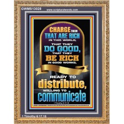 BE RICH IN GOOD WORKS READY TO DISTRIBUTE WILLING TO COMMUNICATE  Bible Verse Portrait  GWMS13028  "28x34"