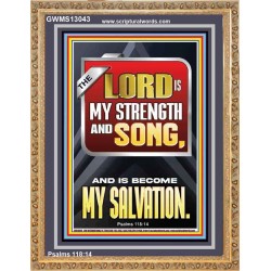 THE LORD IS MY STRENGTH AND SONG AND IS BECOME MY SALVATION  Bible Verse Art Portrait  GWMS13043  "28x34"