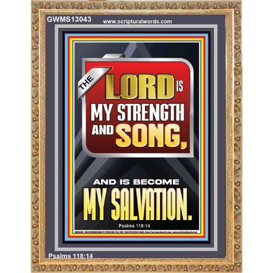 THE LORD IS MY STRENGTH AND SONG AND IS BECOME MY SALVATION  Bible Verse Art Portrait  GWMS13043  