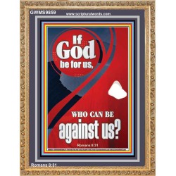 IF GOD BE FOR US  Righteous Living Christian Portrait  GWMS9859  "28x34"