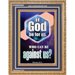 WHO CAN BE AGAINST US  Eternal Power Portrait  GWMS9860  "28x34"