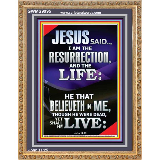 I AM THE RESURRECTION AND THE LIFE  Eternal Power Portrait  GWMS9995  