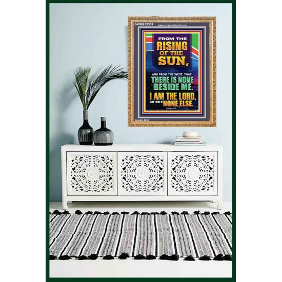 FROM THE RISING OF THE SUN AND THE WEST THERE IS NONE BESIDE ME  Affordable Wall Art  GWMS12308  