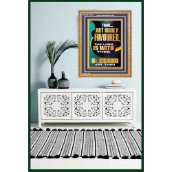 HIGHLY FAVOURED THE LORD IS WITH THEE BLESSED ART THOU  Scriptural Wall Art  GWMS13002  "28x34"