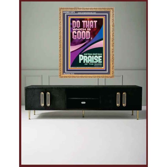 DO THAT WHICH IS GOOD AND YOU SHALL BE APPRECIATED  Bible Verse Wall Art  GWMS11870  