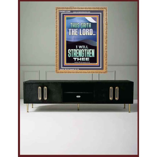 I WILL STRENGTHEN THEE THUS SAITH THE LORD  Christian Quotes Portrait  GWMS12266  