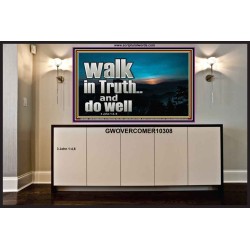 WALK IN TRUTH AND DO WELL  Custom Christian Wall Art  GWOVERCOMER10308  "62x44"