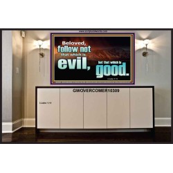 FOLLOW NOT WHICH IS EVIL  Custom Christian Artwork Portrait  GWOVERCOMER10309  "62x44"