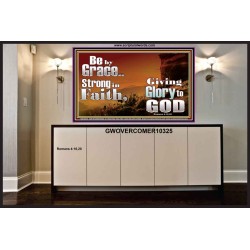 BE BY GRACE STRONG IN FAITH  New Wall Décor  GWOVERCOMER10325  "62x44"