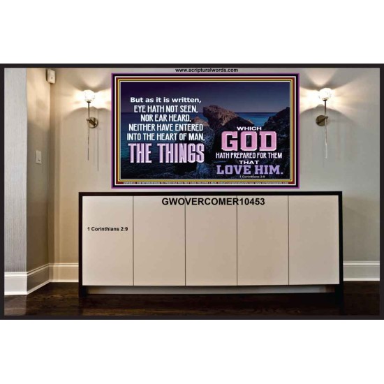 WHAT THE LORD GOD HAS PREPARE FOR THOSE WHO LOVE HIM  Scripture Portrait Signs  GWOVERCOMER10453  