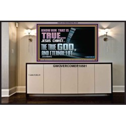 JESUS CHRIST THE TRUE GOD AND ETERNAL LIFE  Christian Wall Art  GWOVERCOMER10581  "62x44"