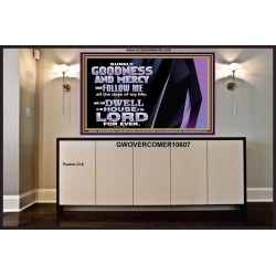 SURELY GOODNESS AND MERCY SHALL FOLLOW ME  Custom Wall Scripture Art  GWOVERCOMER10607  "62x44"