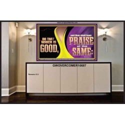 DO THAT WHICH IS GOOD AND THOU SHALT HAVE PRAISE OF THE SAME  Children Room  GWOVERCOMER10687  "62x44"