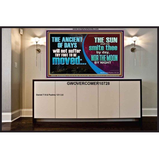 THE ANCIENT OF DAYS WILL NOT SUFFER THY FOOT TO BE MOVED  Scripture Wall Art  GWOVERCOMER10728  