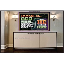 IMMANUEL..GOD WITH US OUR GOODNESS FORTRESS HIGH TOWER DELIVERER AND SHIELD  Christian Quote Portrait  GWOVERCOMER10755  "62x44"
