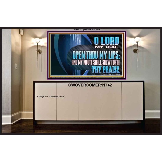 OPEN THOU MY LIPS AND MY MOUTH SHALL SHEW FORTH THY PRAISE  Scripture Art Prints  GWOVERCOMER11742  