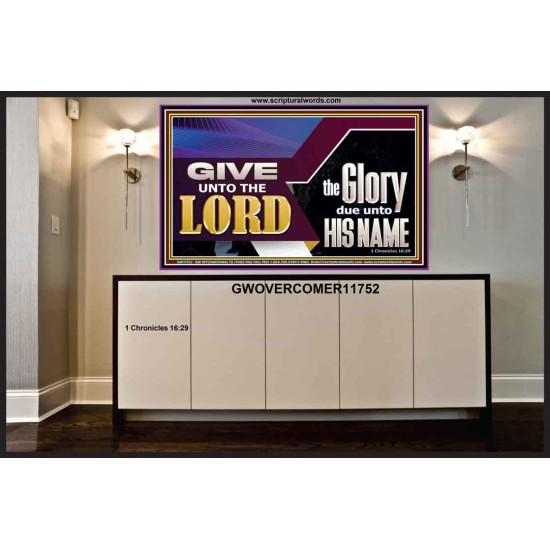 GIVE UNTO THE LORD GLORY DUE UNTO HIS NAME  Ultimate Inspirational Wall Art Portrait  GWOVERCOMER11752  