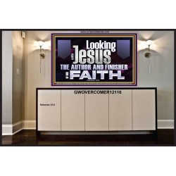 LOOKING UNTO JESUS THE AUTHOR AND FINISHER OF OUR FAITH  Décor Art Works  GWOVERCOMER12116  "62x44"