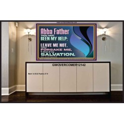 ABBA FATHER OUR HELP LEAVE US NOT NEITHER FORSAKE US  Unique Bible Verse Portrait  GWOVERCOMER12142  "62x44"