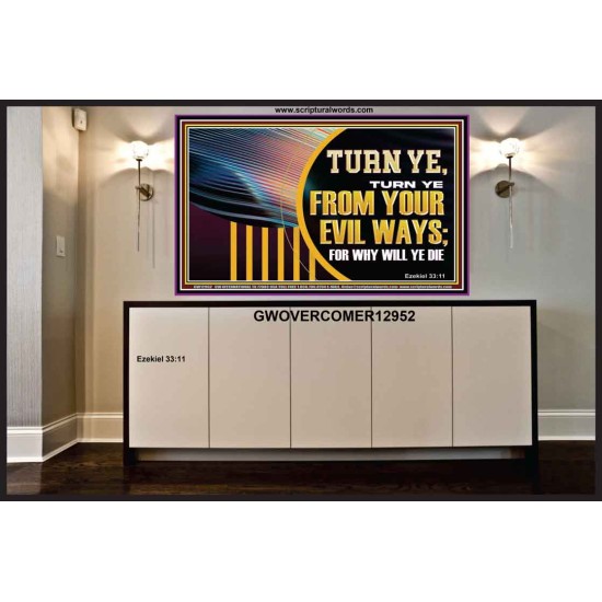 TURN FROM YOUR EVIL WAYS  Religious Wall Art   GWOVERCOMER12952  