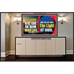 THE WORD WAS GOD IN HIM WAS LIFE THE LIGHT OF MEN  Unique Power Bible Picture  GWOVERCOMER12986  "62x44"