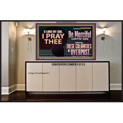 BE MERCIFUL UNTO ME UNTIL THESE CALAMITIES BE OVERPAST  Bible Verses Wall Art  GWOVERCOMER13113  "62x44"