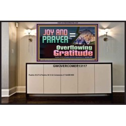 JOY AND PRAYER BRINGS OVERFLOWING GRATITUDE  Bible Verse Wall Art  GWOVERCOMER13117  "62x44"