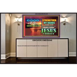 STRENGTHEN MY HANDS THIS DAY O GOD  Ultimate Inspirational Wall Art Portrait  GWOVERCOMER9548  "62x44"