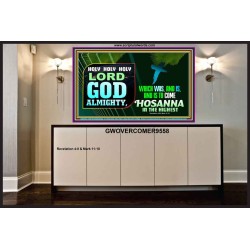 LORD GOD ALMIGHTY HOSANNA IN THE HIGHEST  Ultimate Power Picture  GWOVERCOMER9558  "62x44"