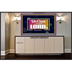 BE GLAD IN THE LORD  Sanctuary Wall Portrait  GWOVERCOMER9581  "62x44"