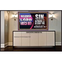 BELOVED WATCH OUT SIN IS WAITING  Biblical Art & Décor Picture  GWOVERCOMER9795  "62x44"